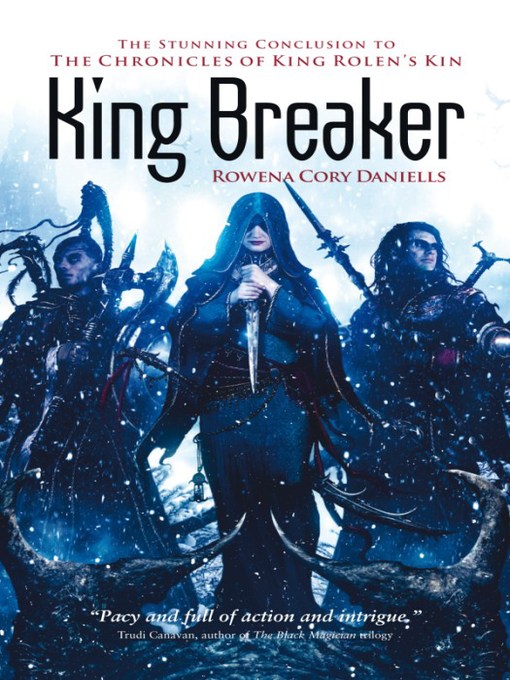 Title details for King Breaker by Rowena Cory Daniells - Available